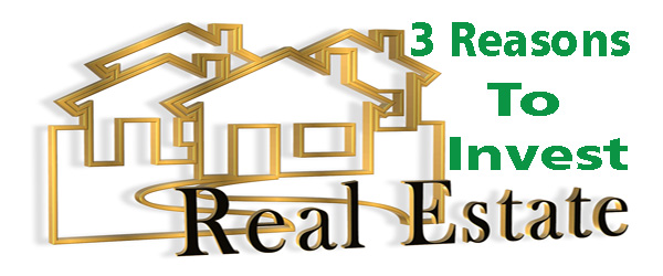 Reasons to invest in real estate