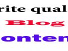 Write quality blog content