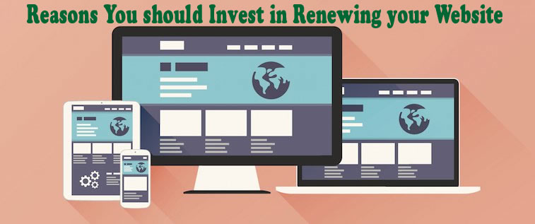Reasons You should Invest in Renewing your Website Design