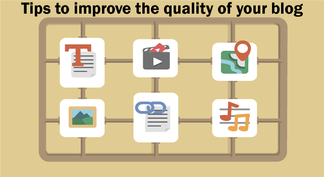 TECHNIQUES TO IMPROVE THE QUALITY OF YOUR BLOG
